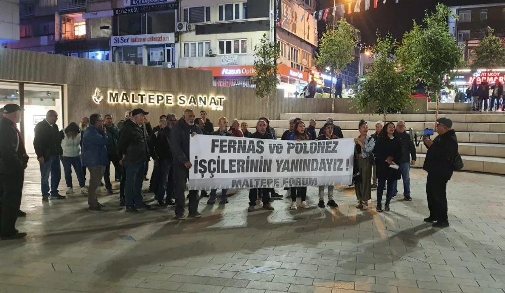 MALTEPE FORUM; FERNAS VE POLENEZ İŞÇİLERİNİN YANINDAYIZ