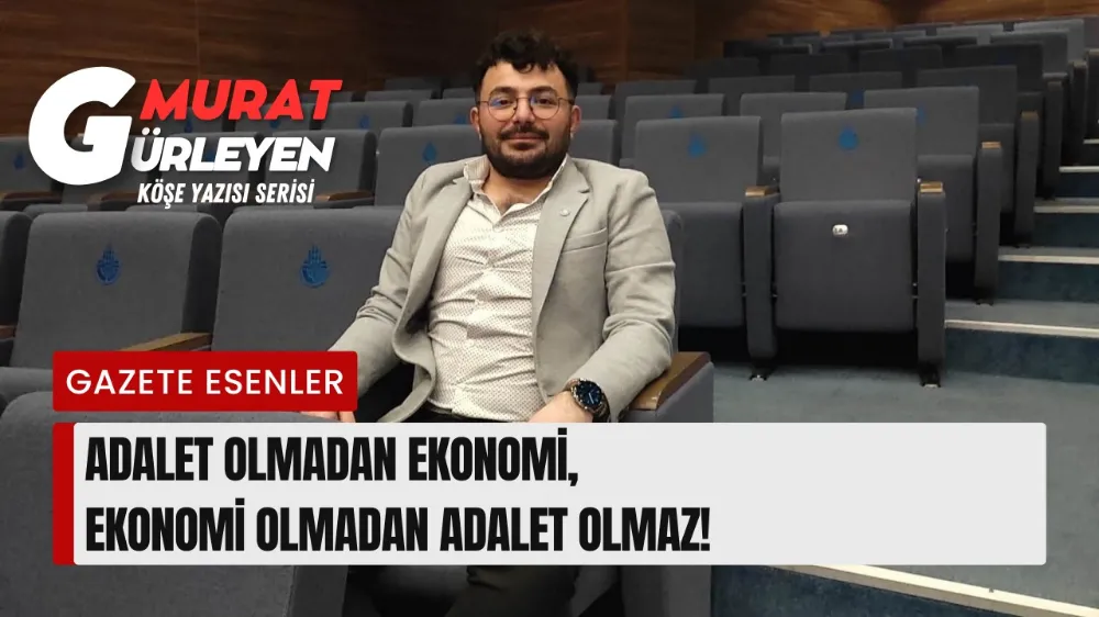 Adalet Olmadan Ekonomi, Ekonomi Olmadan Adalet Olmaz