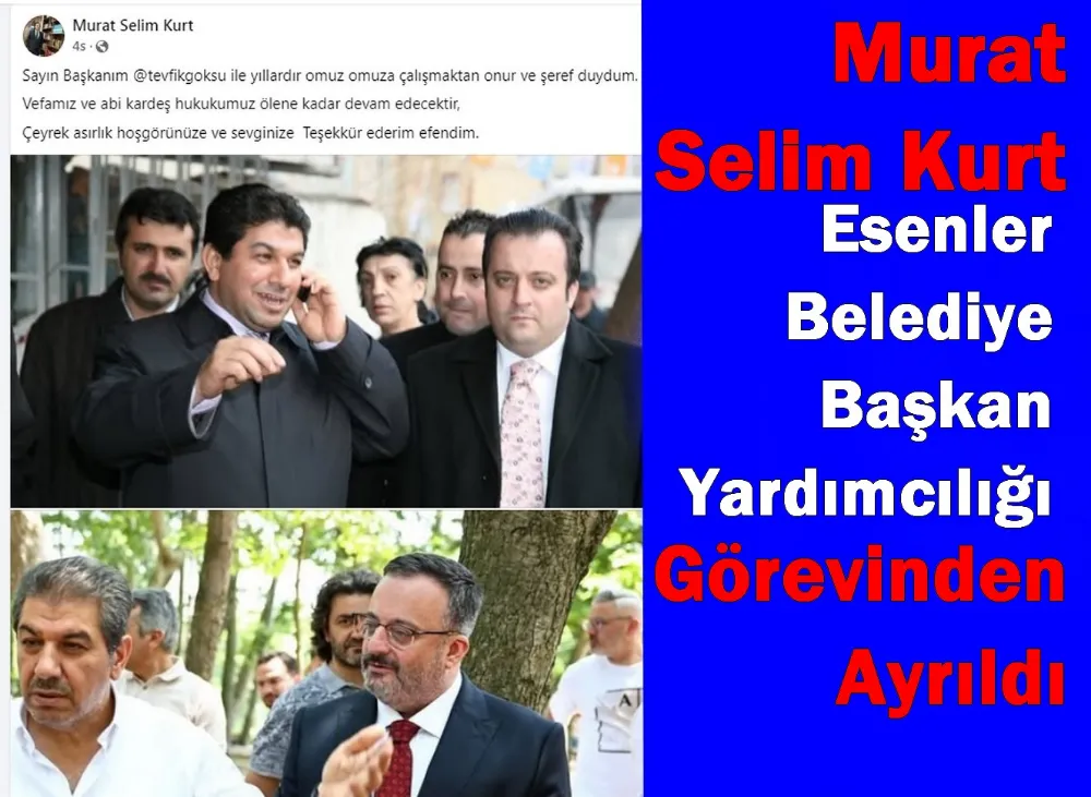 Murat Selim Kurt Esenler Belediye Başkan Yardımcılığı Görevinden Ayrıldı 