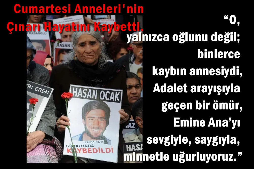 Cumartesi Anneleri’nden Emine Ocak’ı Kaybettik…