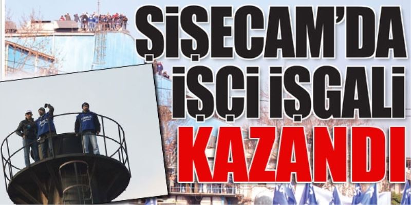 SISECAM isçileri kazandi