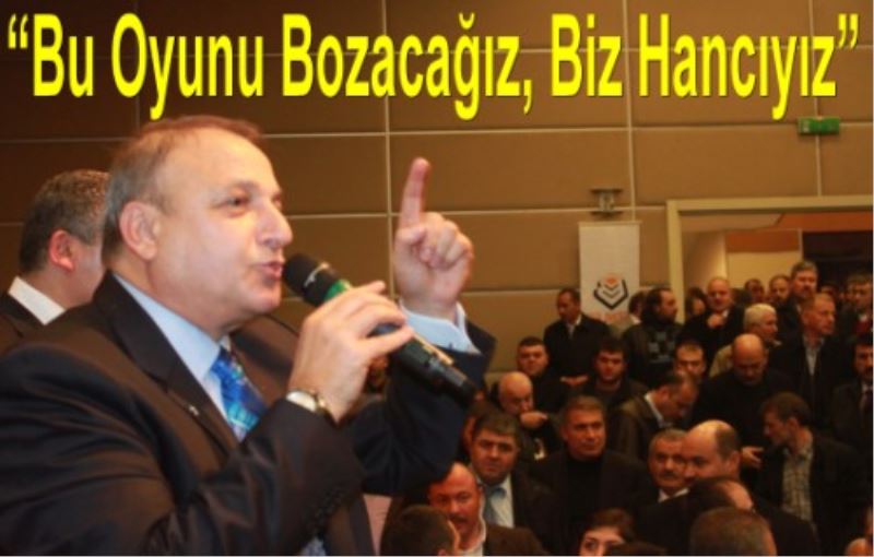 ?Bu Oyunu Bozacagiz, Biz Hanciyiz?