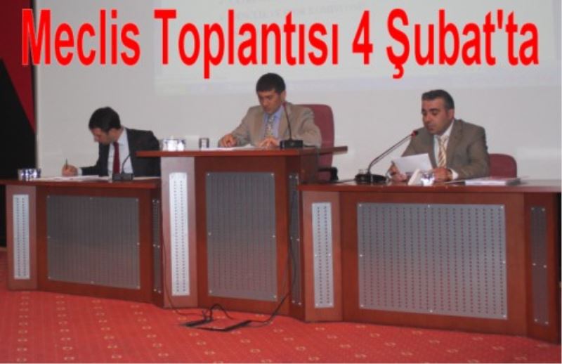 Meclis Toplantisi 4 Subat`ta