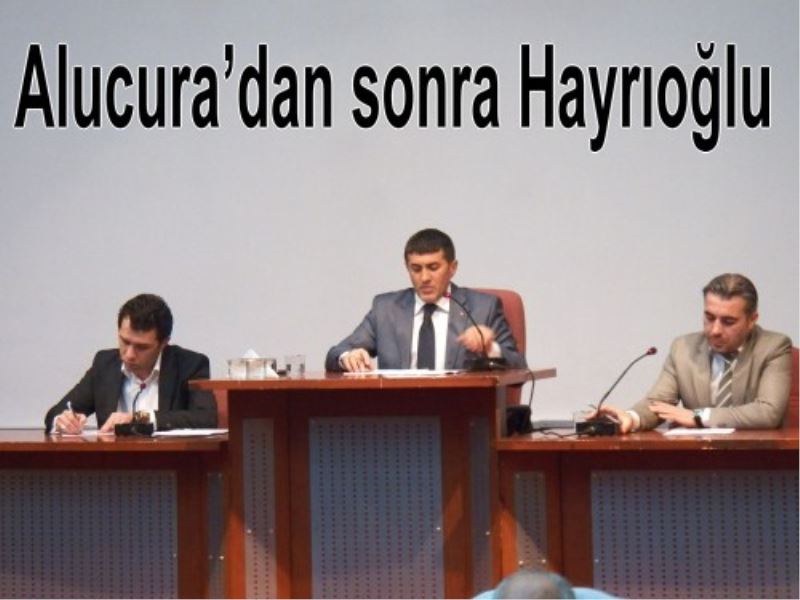 Alucura`dan sonra Hayrioglu