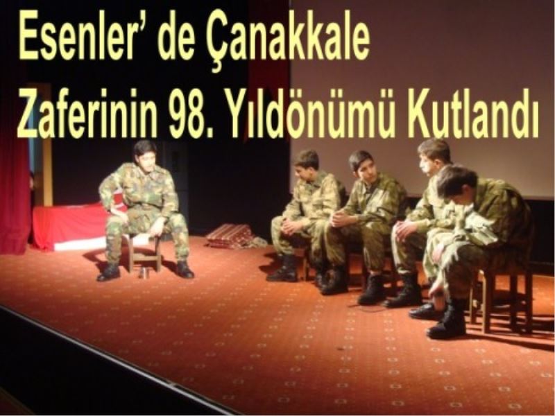 Esenler` de Çanakkale Zaferinin 98. Yildönümü Kutlandi