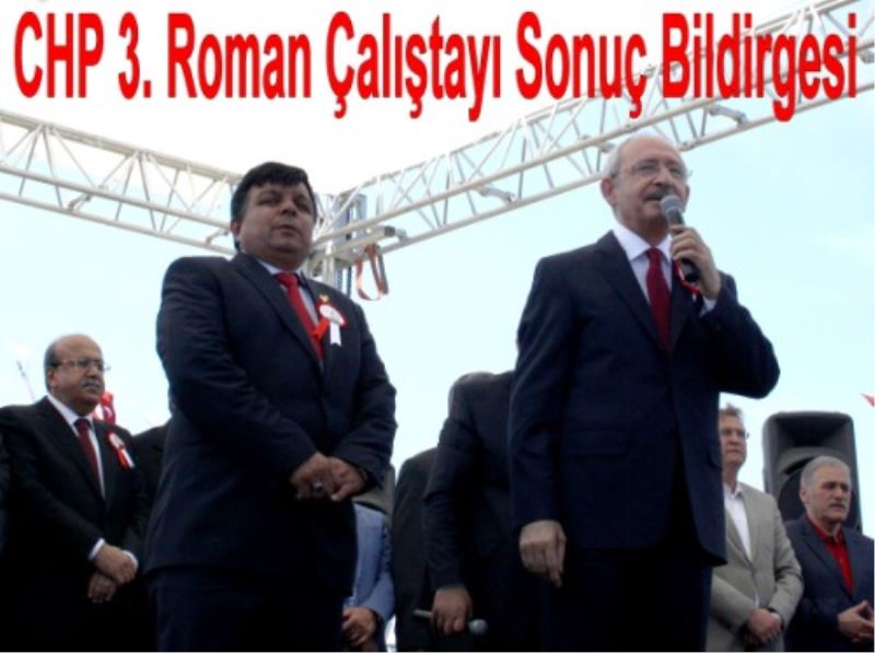 CHP 3. Roman Çalistayi Sonuç Bildirgesi