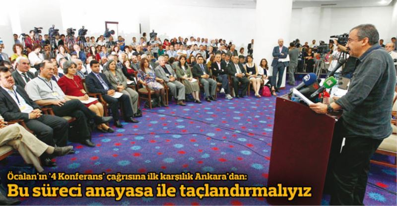 Abdullah Öcalan`in `4 Konferans` çagrisina Ilk karsilik Ankara`dan: Bu süreci anayasa ile taçlandirmaliyiz