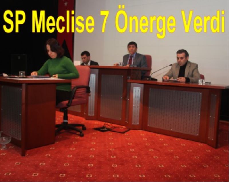 SP Meclise 7 Önerge Verdi
