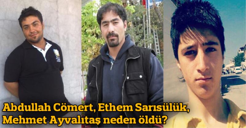 Mehmet Ayvalitas, Ethem Sarisülük, Abdullah Cömert nasil öldü?