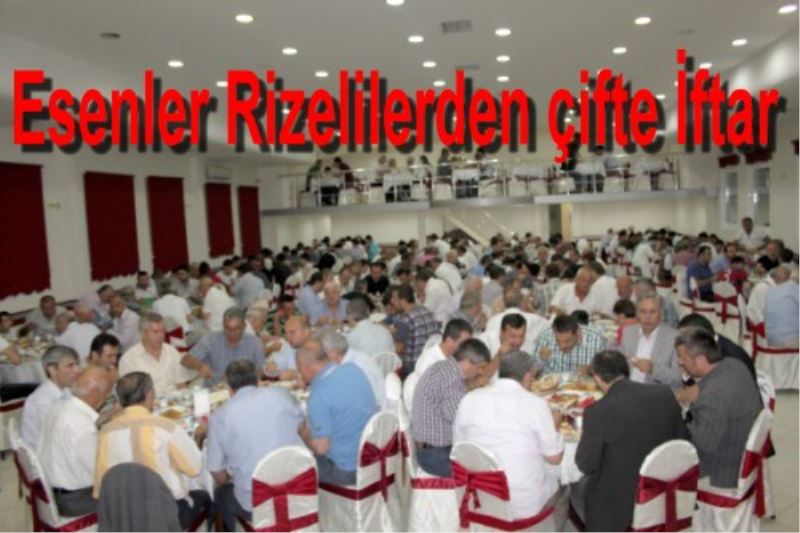 Esenler Rizelilerden çifte Iftar