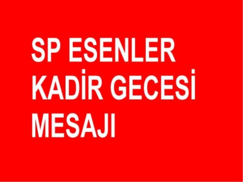 SP ESENLER KADIR GECESI MESAJI