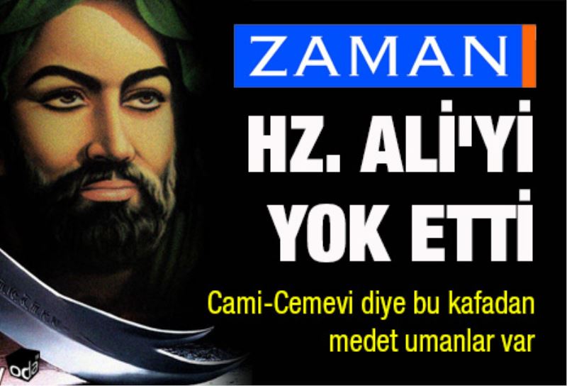 Zaman Hz. Ali`yi yok etti