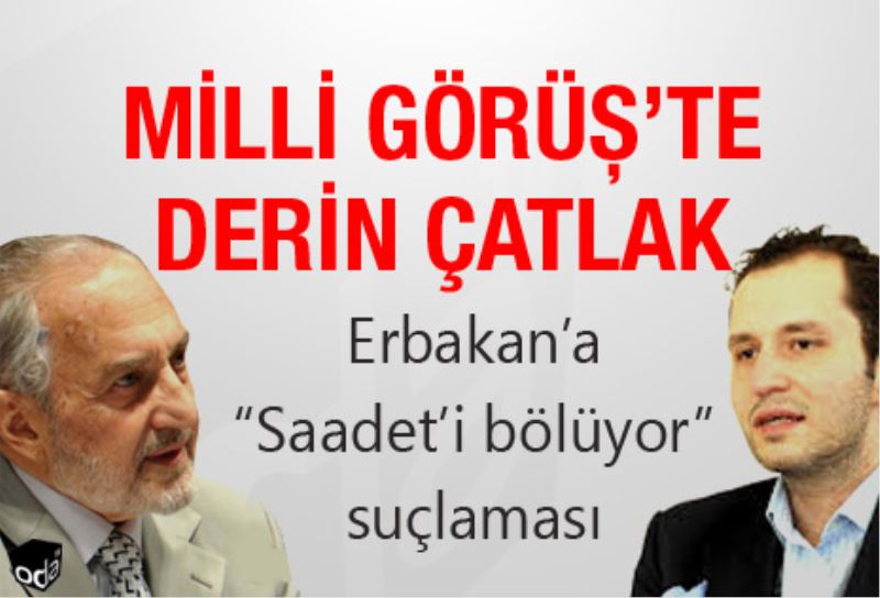 Milli Görüs`te derin çatlak