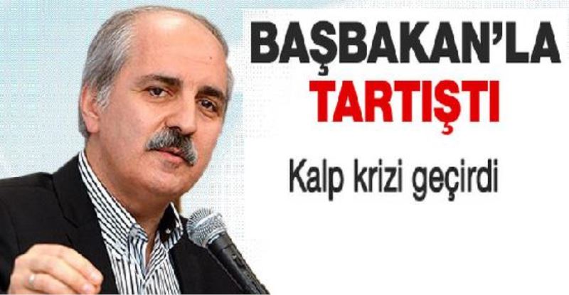 KURTULMUS BASBAKANLA ADAYLARI TARTISTI KALP KRIZI GEÇIRDI!