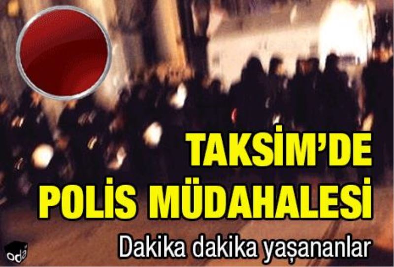 Taksim`de neler oluyor