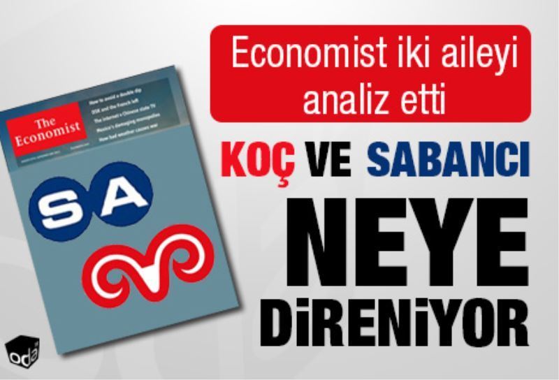 Koç ve Sabanci neye direniyor