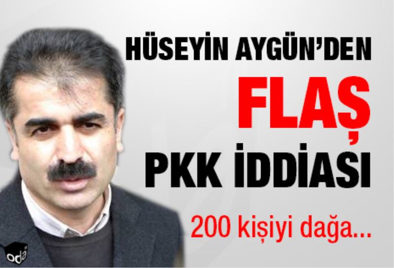 Hüseyin Aygün`den flas PKK iddiasi