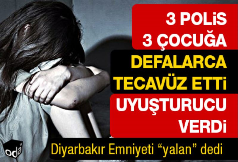 3 polis 3 çocuga defalarca tecavüz etti uyusturucu verdi