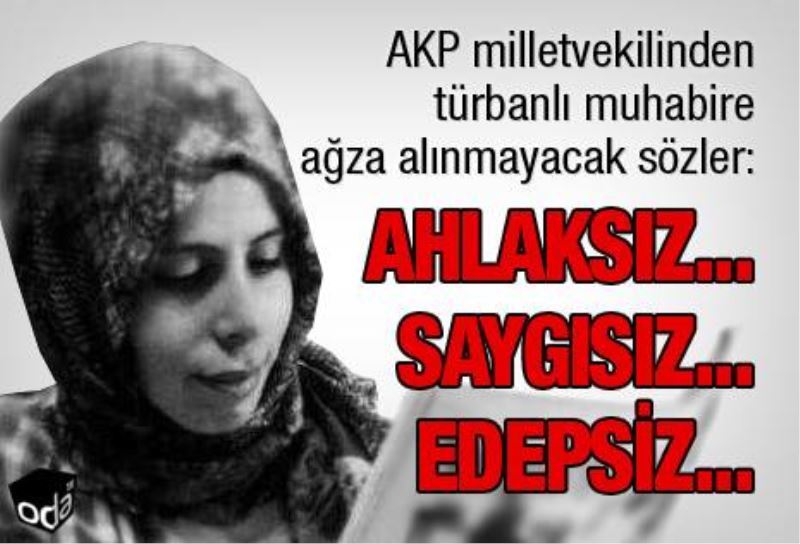 `Ahlaksiz...Saygisiz...Edepsiz`