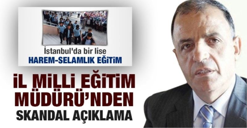 Il Milli Egitim Müdürü`nden skandal açiklama!Il Milli Egitim Müdürü`nden skandal açiklama!