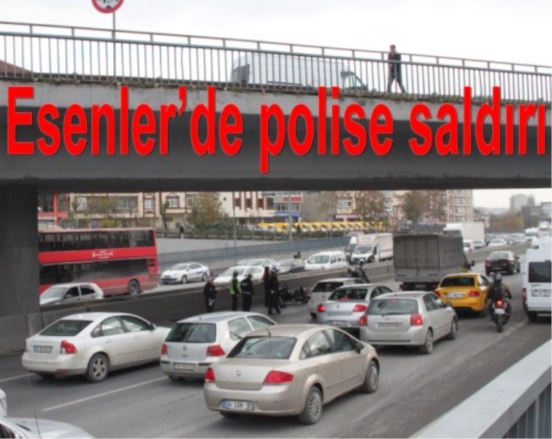 Esenler`de polise saldiri