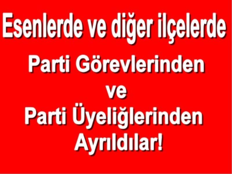 Parti Görevlerinden ve Parti Üyeliklerinden Ayrildilar!