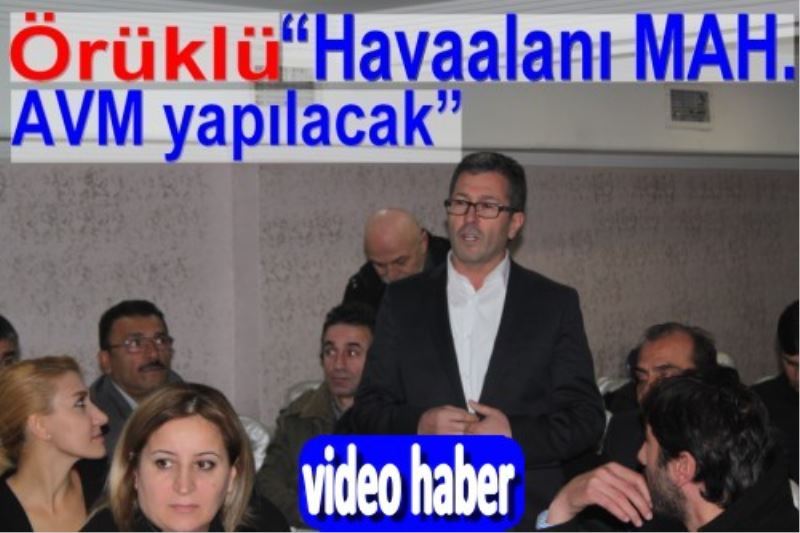 Örüklü ?Havaalani MAH. AVM yapilacak?