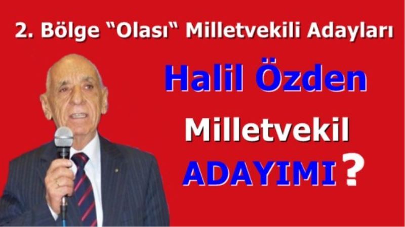 Özden Milletvekil Adayimi?