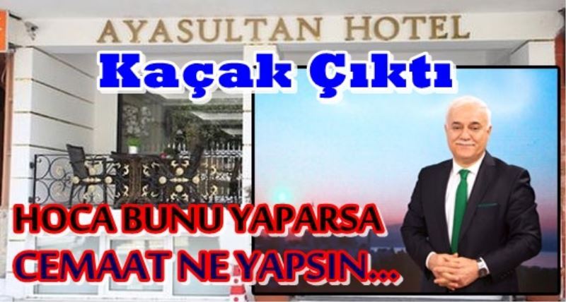Nihat Hatiboglu`nun Oteli Kaçak Çikti