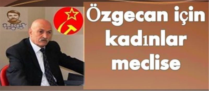 Özgecan için kadinlar meclise