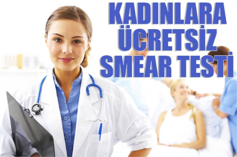 KADINLARA ÜCRETSIZ SMEAR TESTI