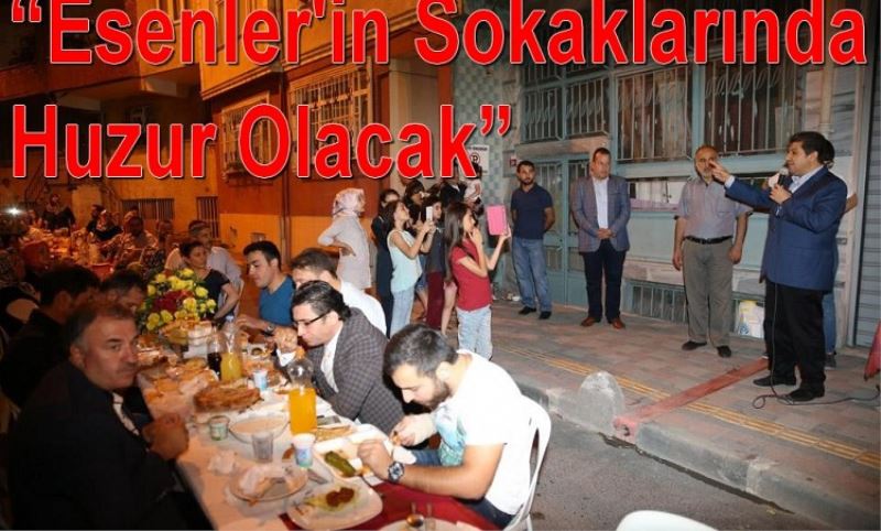 ?Esenler`in Sokaklarinda Huzur Olacak?