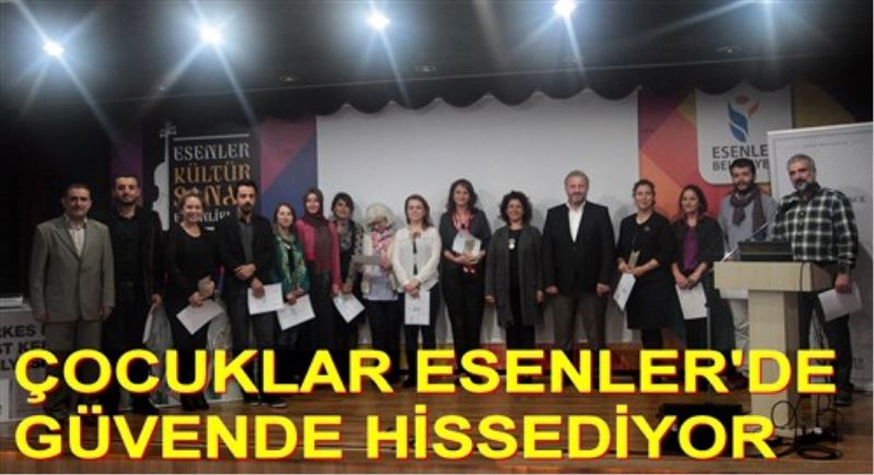 ÇOCUKLAR ESENLER`DE GÜVENDE HISSEDIYOR