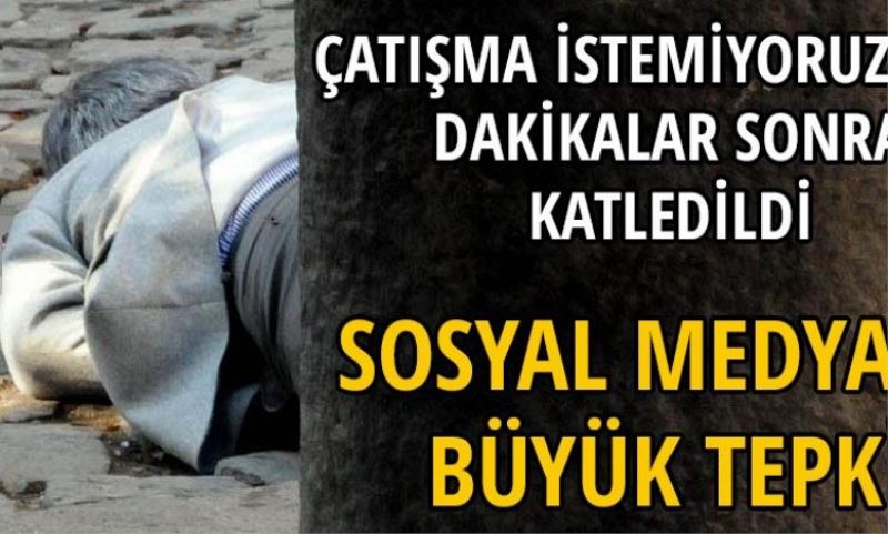 `Çatisma istemiyoruz` dedi, dakikalar sonra katledildi.  Sosyal medyada tepki çig gibi Diyarbakir Baro Baskani Tahir Elçi`nin katledilmesine sosyal medyada tepkiler çig gibi büyüyor.