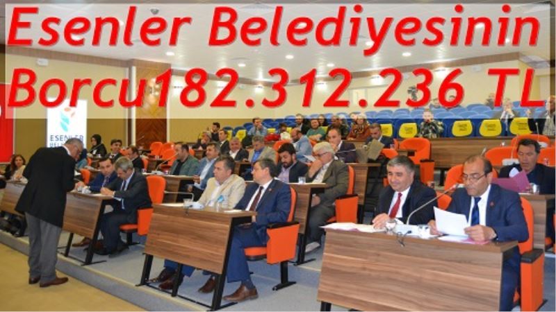 Esenler Belediyesinin Borcu182.312.236 TL