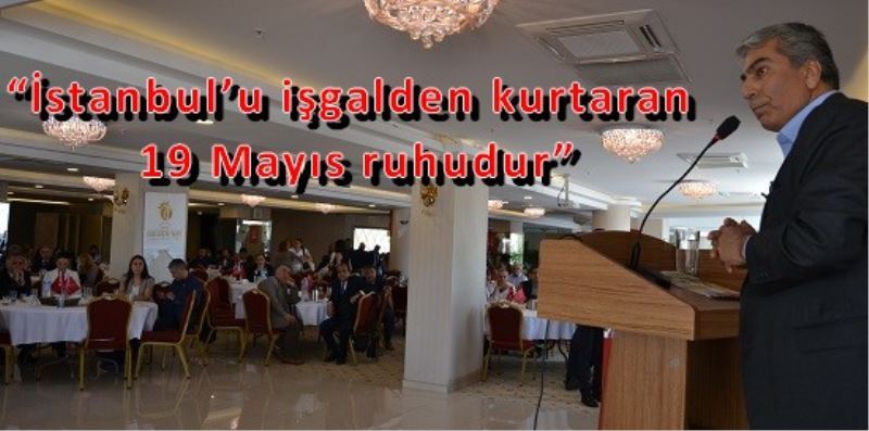 ?Istanbul`u isgalden kurtaran 19 Mayis ruhudur?