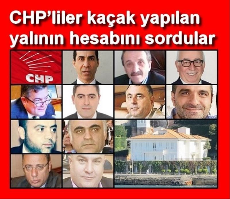 CHP`liler Kaçak Yapilan Yalinin Hesabini Sordular