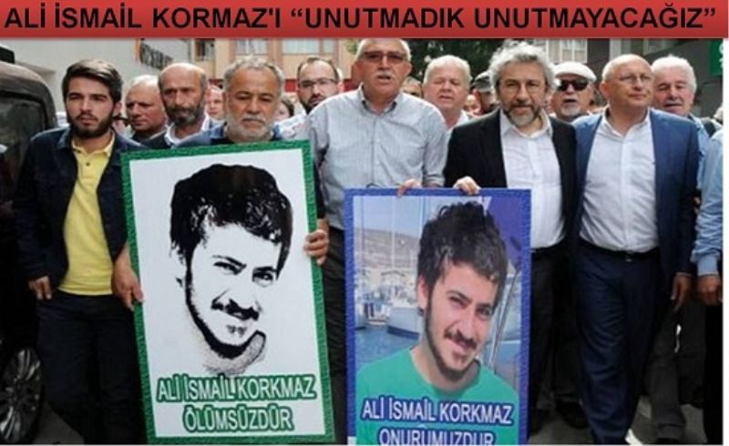 ALI ISMAIL KORMAZ`I ?UNUTMADIK?