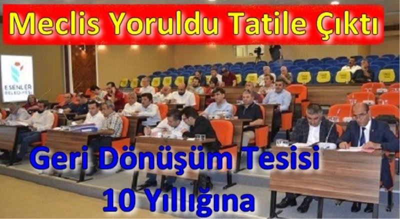 Esenlerin Yorulan  Meclisi Tatile Çikti