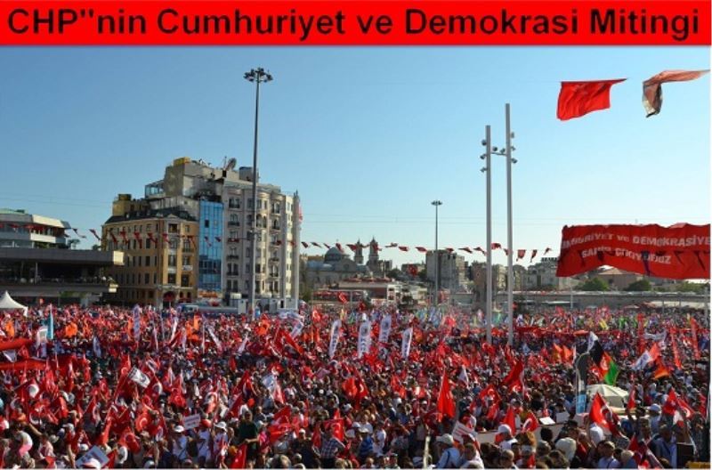 CHP`nin Cumhuriyet ve Demokrasi Mitingi