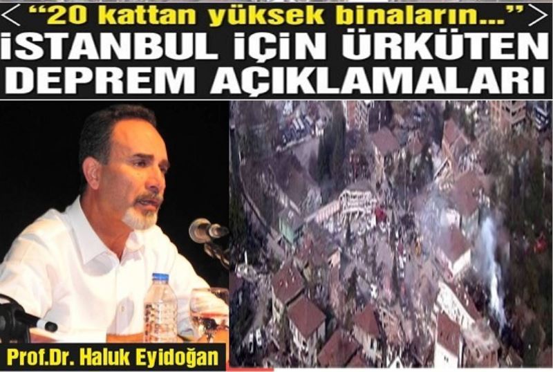 Prof.Dr. Eyidogan: 20 kattan yüksek binalarin deprem yönetmeligi yok