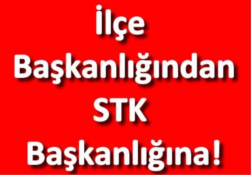 Ilçe Baskanligindan STK Baskanligina!