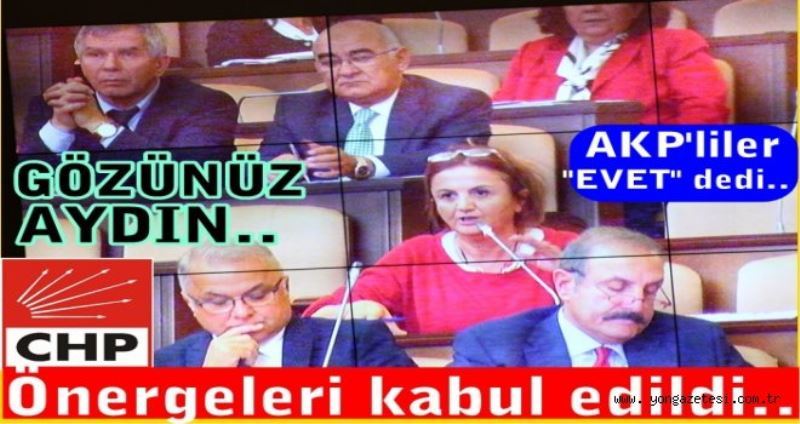 CHP Meclis üyelerinin önergesine AKP`liler ilk kez ?EVET? dedi.