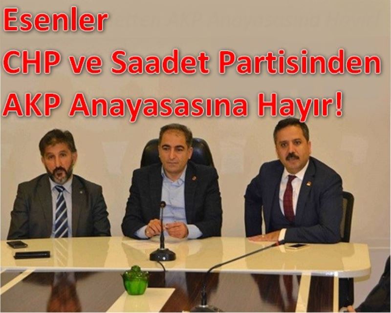 Esenler CHP ve Saadet P. AKP Anayasasina Hayir!