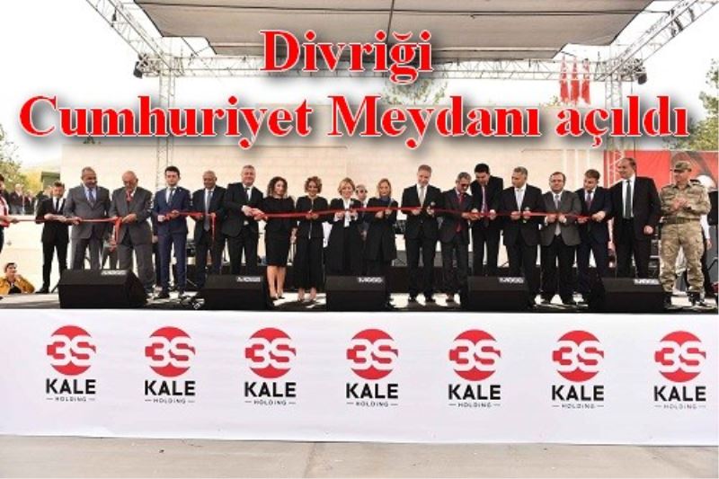 Divrigi Cumhuriyet Meydani açildi