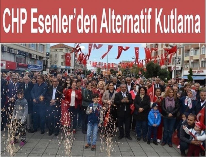 CHP Esenler`den 94.Yilinda Alternatif Kutlama