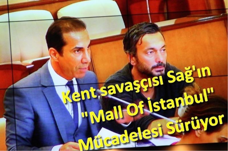 Kent savasçisi Sag`in `Mall Of Istanbul` Mücadelesi Sürüyor