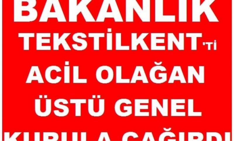 Bakanlik Tektiskent`ti Acil Genel kurula Çagirdi