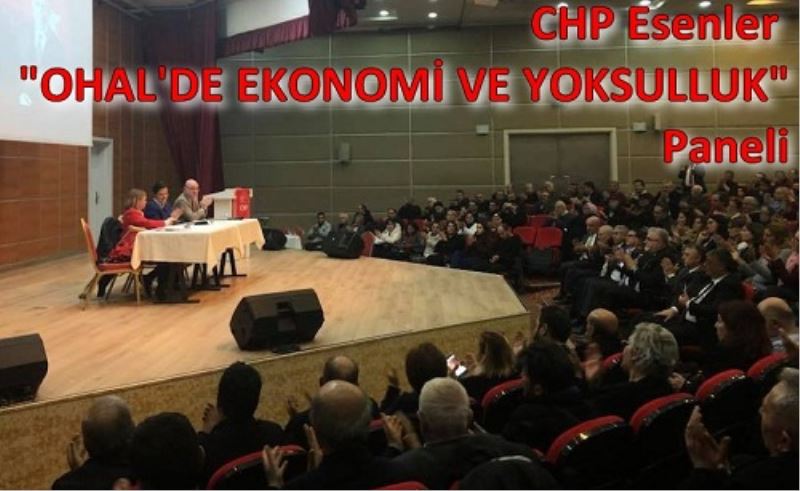 CHP Esenler `OHAL`DE EKONOMI VE YOKSULLUK` Paneli