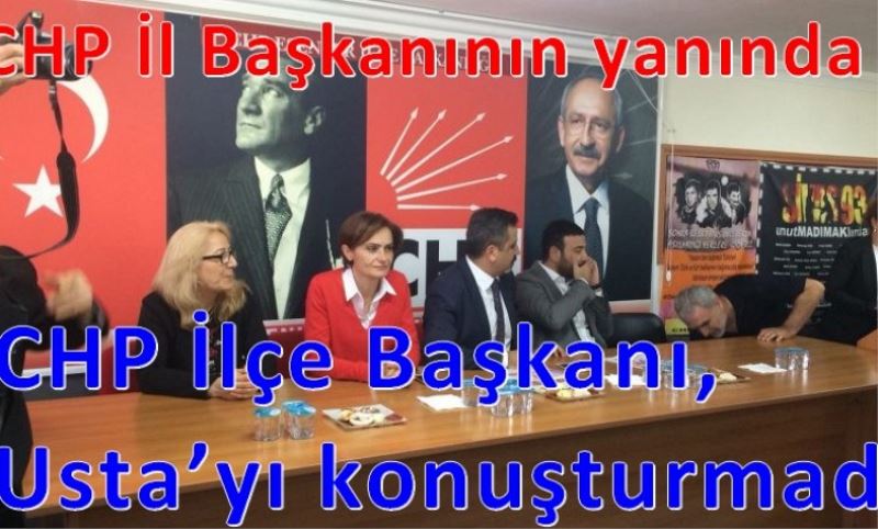 CHP Ilçe Baskani, Usta`yi konusturmadi
